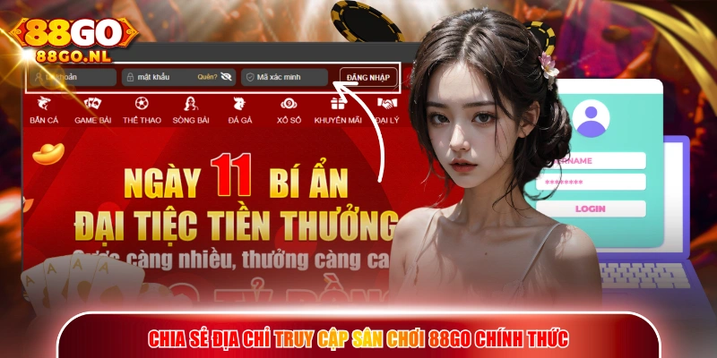 Chia sẻ địa chỉ truy cập sân chơi 88GO chính thức