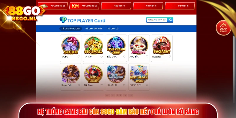 Hệ thống Game Bài của 88GO đảm bảo kết quả luôn rõ ràng