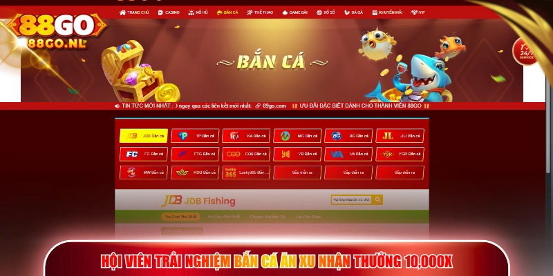 Hội viên trải nghiệm bắn cá ăn xu nhận thưởng 10,000X