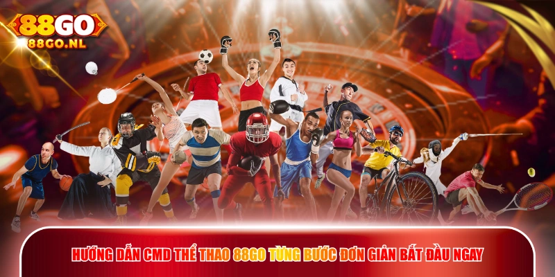 Hướng dẫn CMD Thể Thao 88GO từng bước đơn giản bắt đầu ngay.
