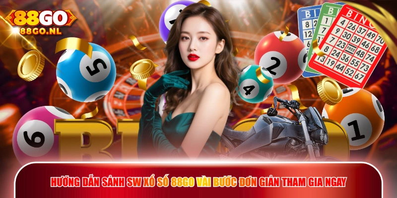 Hướng dẫn sảnh SW Xổ Số 88GO vài bước đơn giản tham gia ngay.