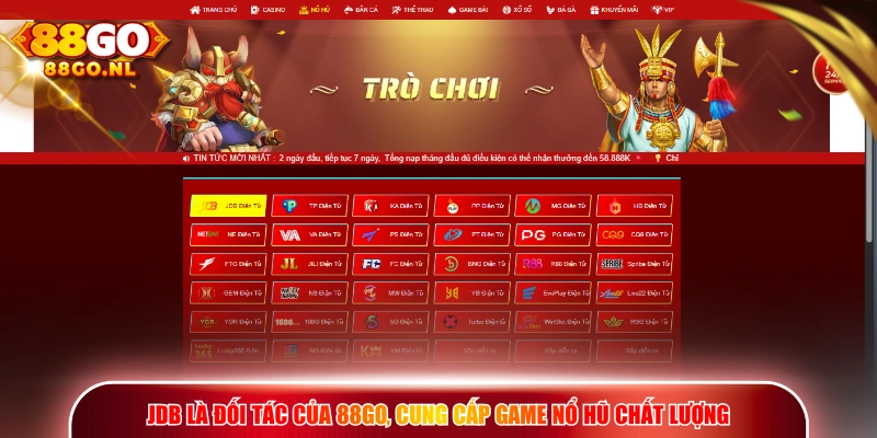 JDB là đối tác của 88GO, cung cấp game nổ hũ chất lượng