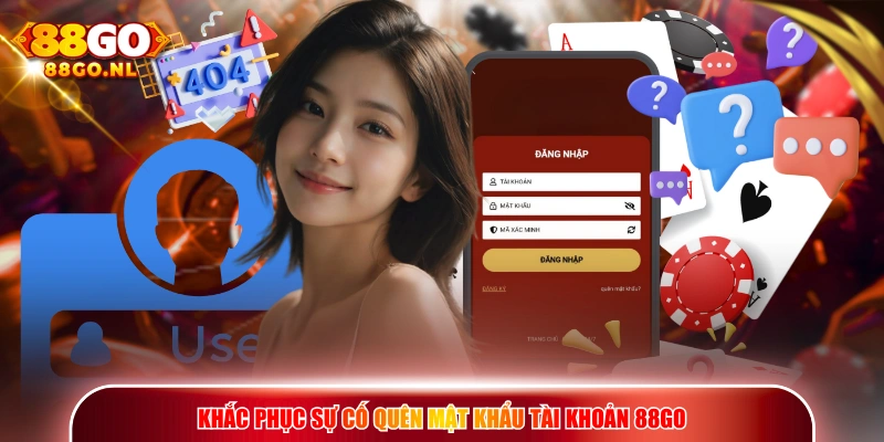 Khắc phục sự cố quên mật khẩu tài khoản 88GO
