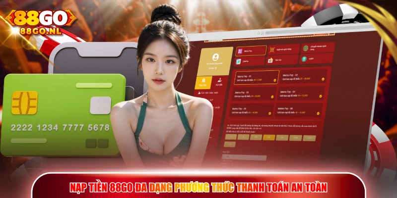 Nạp tiền 88go đa dạng phương thức thanh toán an toàn
