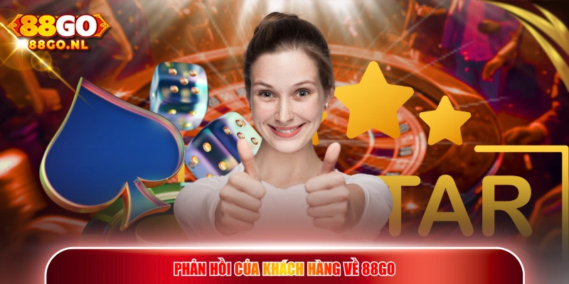 Phản hồi của khách hàng về 88GO