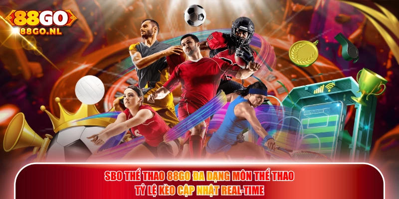 SBO Thể Thao 88GO đa dạng môn thể thao tỷ lệ kèo cập nhật real-time.