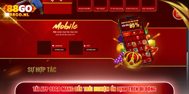 Tải app 88go mang đến trải nghiệm ổn định trên di động