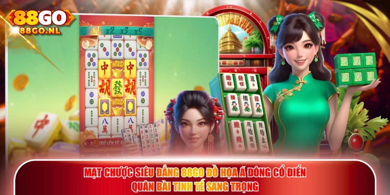 Mạt Chược Siêu Đẳng 88GO đồ họa Á Đông cổ điển quân bài tinh tế sang trọng.